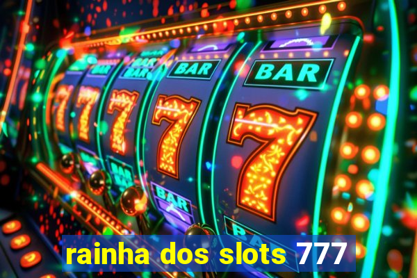 rainha dos slots 777